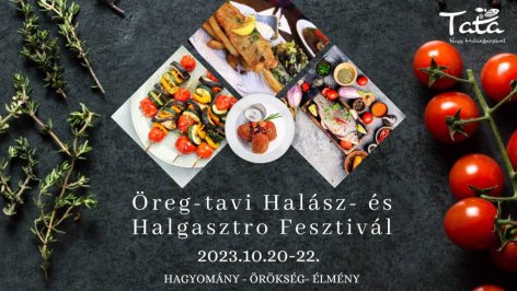 Tatai Öreg-tavi Halász és Halgasztro Fesztivál október 20.-22.